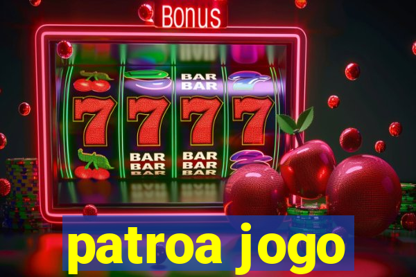 patroa jogo